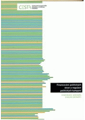 kniha Financování politických stran a regulace politických kampaní záznam veřejné konference, kterou pořádala CESTA Centrum pro sociálně-tržní ekonomiku a otevřenou demokracii ve spolupráci se Friedrich-Ebert-Stiftung e. V., zastoupením v České republice a pod záštitou Velvyslanectví Spojených států amerických v ČR ; 6. , CESTA Centrum pro sociálně-tržní ekonomiku a otevřenou demokracii 2012
