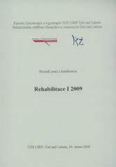 kniha Rehabilitace I 2009 sborník prací z konference : [ÚZS UJEP, Ústí nad Labem, 26. února 2009], Univerzita Jana Evangelisty Purkyně, Ústav zdravotnických studií 2009