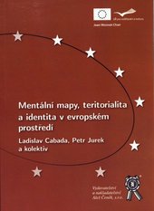 kniha Mentální mapy, teritorialita a identita v evropském prostředí, Aleš Čeněk 2010