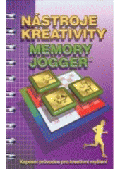 kniha Memory Jogger pro nástroje kreativity kapesní průvodce pro kreativní myšlení, Česká společnost pro jakost 2005