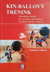 kniha Kin-ballový trénink Metodická kniha pro trenéry, instruktory a učitele tělesné výchovy, Česká asociace Sport pro všechny 2014