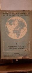 kniha Neues Lehrbuch der Erdkunde II. - Allgemeine Erdkunde = - Nová učebnice zeměpisu., Schulverlagsanstalt für Böhmen und Mähren 1943