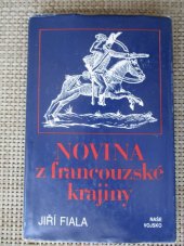 kniha Novina z francouzské krajiny antologie čes. kramářských písní a lidových pamětí z doby napoleonských válek a Franc. revoluce, Naše vojsko 1989