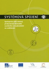 kniha Systémová spojení spolupráce jako nástroj překonávání důsledků sociálního znevýhodnění ve vzdělávání, Člověk v tísni 2012