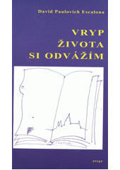 kniha Vryp života si odvážím, Orego 2003