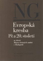 kniha Evropská kresba 19. a 20. století ze sbírek Muzea krásných umění v Budapešti katalog výstavy, Praha, listopad-prosinec 1978, Národní galerie  1978