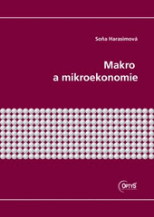 kniha Makro a mikroekonomie [studijní text pro kombinované studium Veřejná správa a regionální politika], Optys 2010