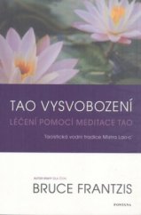 kniha Tao vysvobození meditace jako lék i psychoterapeut, Fontána 2011