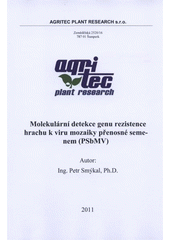 kniha Molekulární detekce genu rezistence hrachu k viru mozaiky přenosné semenem (PSbMV), Agritec Plant Research v nakl. Agritec, výzkum, šlechtění a služby 2011