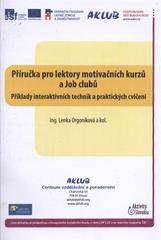 kniha Příručka pro lektory motivačních klubů a Job clubů příklady interaktivních technik a praktických cvičení, AKLUB, Centrum vzdělávání a poradenství 2010