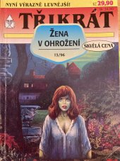 kniha Třikrát Žena v ohrožení 13/96 Pekelné zbraně / Nevěsta z Vermontu / Strašidlo na zámku Counterwood, Ivo Železný 1996