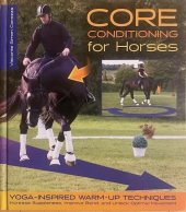 kniha Core Conditioning for Horses Yoga-Inspired Warm-up Techniques, Trafalgar Square Books 2019