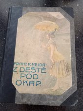 kniha Z deště pod okap, Jos. R. Vilímek 1912