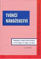 kniha Tvůrčí náboženství příspěvek československých unitářů k ideové orientaci, Unitaria 2011