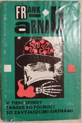 kniha V tieni sfingy, Tanger po polnoci, So zavýjajúsimi sirénami, Slovenský spisovateľ 1970