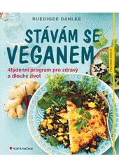 kniha Stávám se veganem 4tydenní program pro zdravý a dlouhý život, Grada 2014