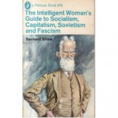 kniha The Intelligent Woman's Guide to Socialism, Capitalism, Sovietism and Fascism [Anglická verze knihy "Průvodce inteligentní ženy po socialismu a kapitalismu"], Penguin Books 1965