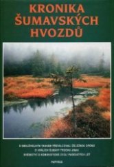 kniha Kronika šumavských hvozdů vyprávění o osudech lidí komunistického zla z padesátých let, Papyrus 1998