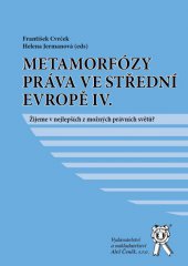 kniha Metamorfózy práva ve střední Evropě IV. -  Žijeme v nejlepším z možných právních světů?, Aleš Čeněk 2015