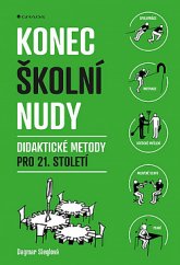 kniha Konec školní nudy Didaktické metody pro 21. století, Grada 2019