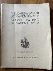 kniha Slavík svatého Bonaventury = [Philomena sancti Bonaventurae] : latinský originál a veršovaný, [přičítaný Johnu Peckhamovi] rozměrem originálu překlad Jakuba Demla i s jeho výkladem, Pavla Kytlicová 1925