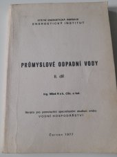 kniha Průmyslové odpadní vody II. díl Skripta pro pomaturitní specializační studium směru vodní hospodářství , Státní energetická inspekce Energetický institut ČVTS - strojírenská společnost 1977