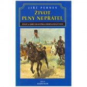 kniha Život plný nepřátel aneb Dramatický život a tragická smrt následníka trůnu Františka Ferdinanda d'Este, Knižní klub 1994