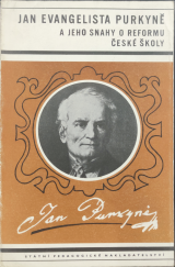 kniha Jan Evangelista Purkyně a jeho snahy o reformu české školy, SPN 1987
