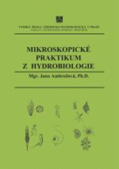 kniha Mikroskopické praktikum z hydrobiologie, Vysoká škola chemickotechnologická v Praze 2002