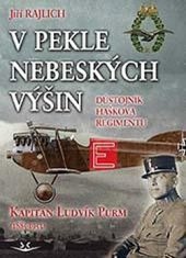 kniha V pekle nebeských výšin důstojník Haškova regimentu kapitán Ludvík Purm (1885-1953), Svět křídel 2019