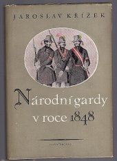 kniha Národní gardy v roce 1848 K otázce první ozbrojené moci buržoasie v Čechách, Naše vojsko 1954