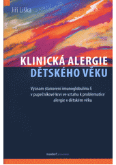 kniha Klinická alergie dětského věku význam stanovení imunoglobulinu E v pupečníkové krvi ve vztahu k problematice alergie v dětském věku, Maxdorf 2020