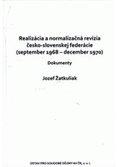 kniha Realizácia a normalizačná revízia česko-slovenskej federácie (september 1968-december 1970) dokumenty, Ústav pro soudobé dějiny AV ČR 2011