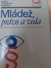 kniha Mládež pravo a veda  Základne práva  a povinností mladého vedce, Smena 1983