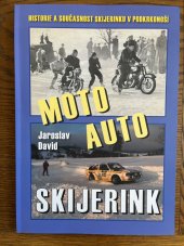 kniha Moto auto Skijerink historie a současnost skijerinku v Podkrkonoší, Glos 2010