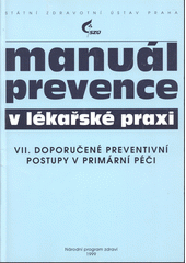 kniha Manuál prevence v lékařské praxi. VII., - Doporučené preventivní postupy v primární péči, Fortuna 1999