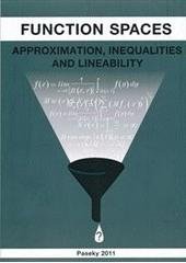 kniha Function spaces approximation, inequalities and lineability : lectures Spring school in analysis : Paseky nad Jizerou 2011, Matfyzpress 2011
