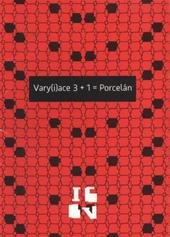 kniha Vary(i)ace 3 + 1 = Porcelán [Interaktivní galerie Becherova vila, Karlovy Vary : 1. července - 25. září 2011, Galerie umění Karlovy Vary 2011