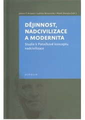 kniha Dějinnost, nadcivilizace a modernita studie k Patočkově konceptu nadcivilizace, Togga ve spolupráci s Fakultou humanitních studií Univerzity Karlovy v Praze 2010