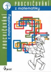 kniha Procvičování z matematiky pro 3. třídu ZŠ, Pierot 2002