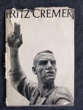 kniha Fritz Cremer der Weg eines Deutschen Bildhauers, VEB Verlag der Kunst Dresden 1956