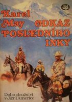 kniha Odkaz posledního Inky dobrodružství v Jižní Americe, Toužimský & Moravec 1993