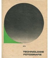 kniha Technologie fotografie Učeb. text pro 3. a 4. roč. stř. umělecko-prům. školy a stř. prům. školy grafické, SPN 1972