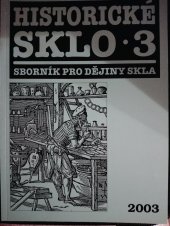 kniha Historické sklo sborník pro dějiny skla., Městské muzeum 2003