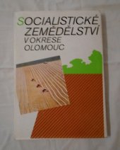 kniha Socialistické zemědělství v okrese Olomouc, OV Svazu družstevních rolníků 1989