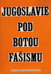 kniha Jugoslavie pod botou fašismu, Slovanské nakladatelství 1949