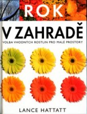 kniha Rok v zahradě [volba vhodných rostlin pro malé prostory], Slovart 2003