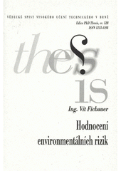 kniha Hodnocení environmentálních rizik = Environmental risk assessment : zkrácená verze Ph.D. Thesis, Vysoké učení technické v Brně 2009