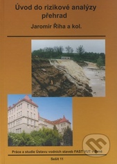 kniha Úvod do rizikové analýzy přehrad, Akademické nakladatelství CERM 2008