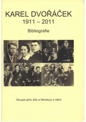 kniha Karel Dvořáček 1911-2011 : bibliografie : (soupis jeho díla a literatury o něm), Knihovna Karla Dvořáčka 2011